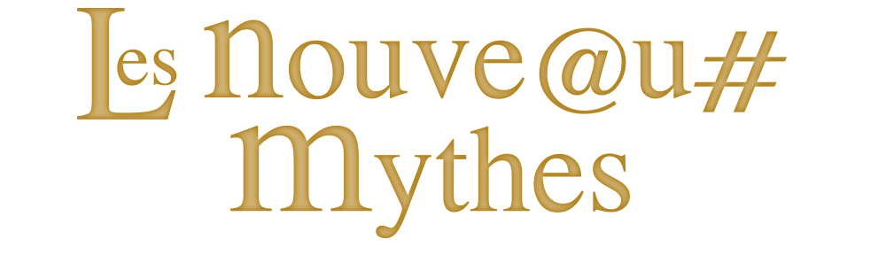Les nouveaux mythes